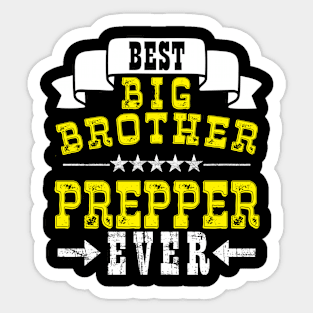 Best BIG BROTHER PREPPER EVER Preppers quote Sticker